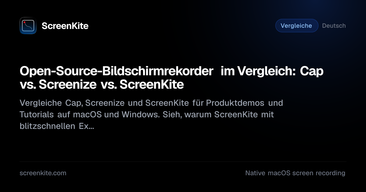 ScreenKite — Open-Source Screen Recorders Compared: Cap vs Screenize vs ...