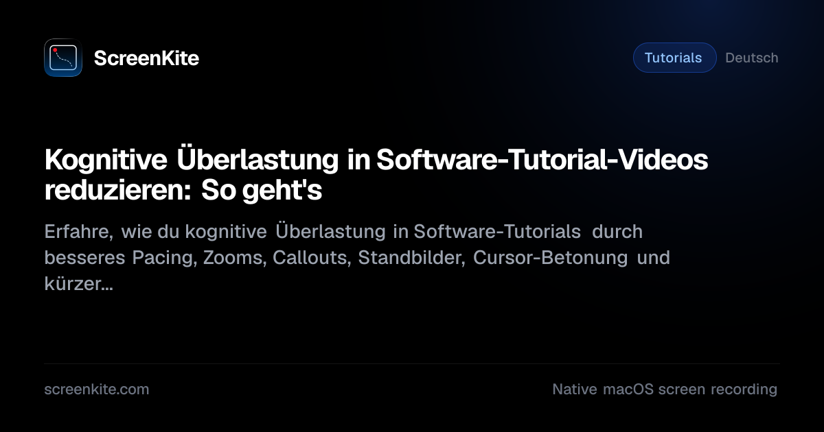 ScreenKite — How to Reduce Cognitive Overload in Software Tutorial Videos