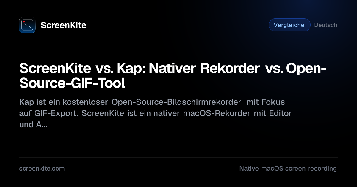 ScreenKite — ScreenKite vs Kap: Native Recorder vs Open-Source GIF Tool