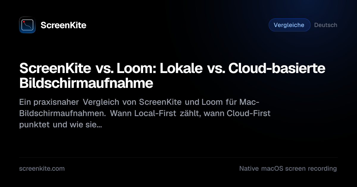 ScreenKite — ScreenKite vs Loom: Local-First vs Cloud-First Screen ...