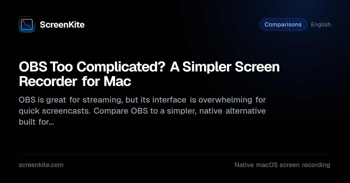 ScreenKite — OBS Too Complicated? A Simpler Screen Recorder for Mac