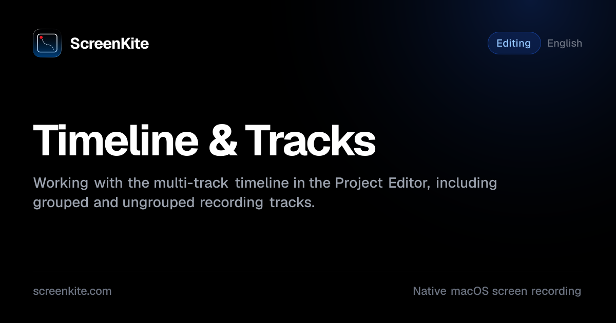 ScreenKite — Timeline & Tracks - Guide