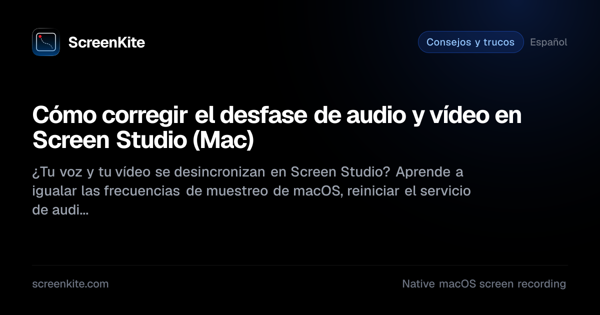 ScreenKite — Cómo corregir el desajuste de audio y vídeo en Screen ...