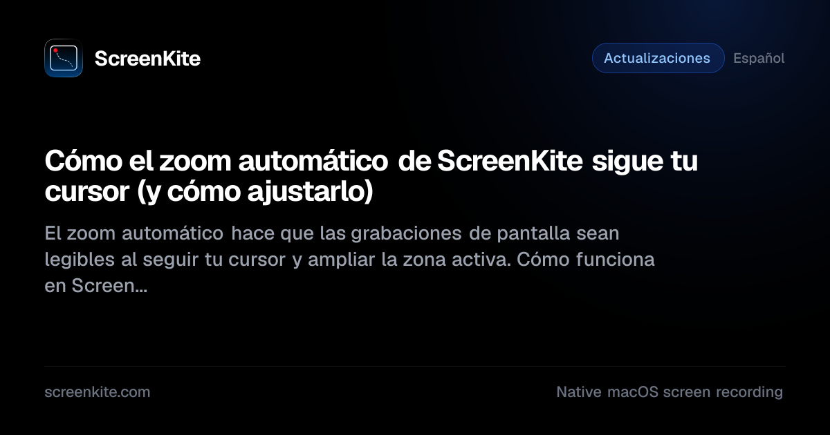 ScreenKite — Cómo el zoom automático de ScreenKite sigue tu cursor (y ...