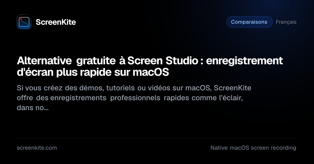 ScreenKite — Alternative gratuite à Screen Studio : enregistrement d ...
