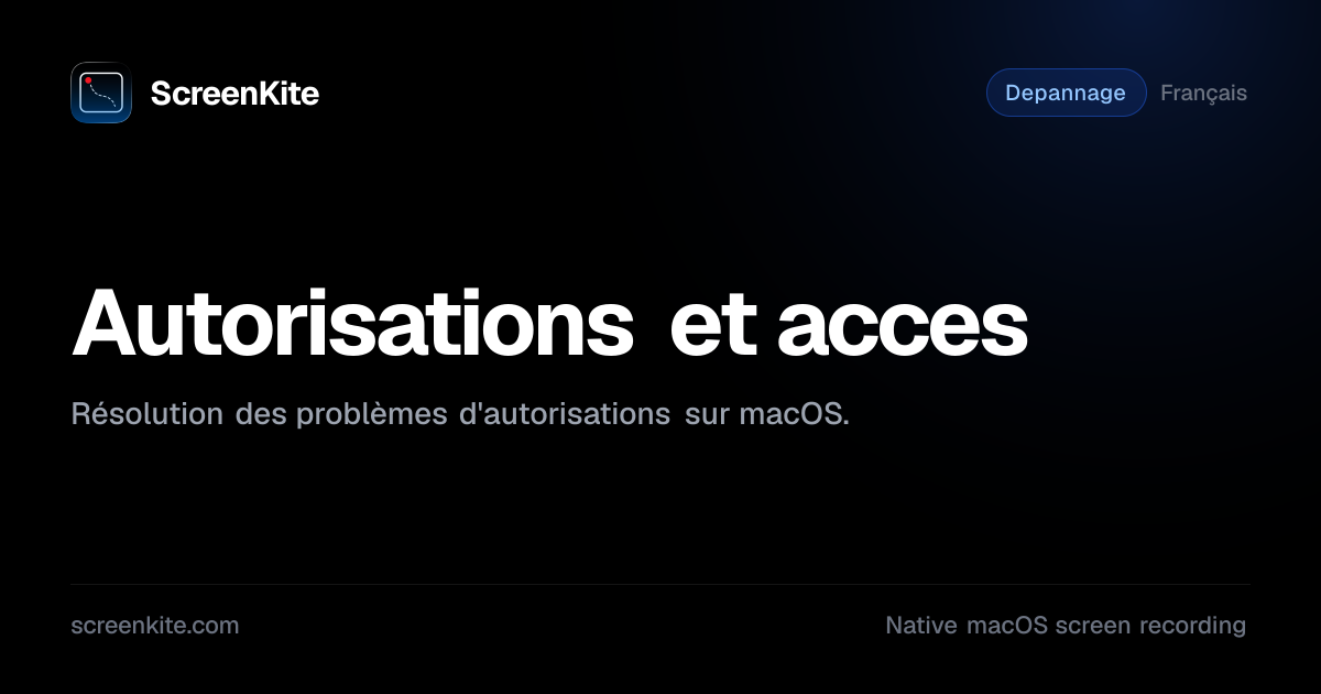 ScreenKite — Autorisations et acces - Guide