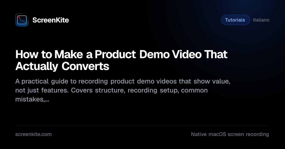 ScreenKite — How to Make a Product Demo Video That Actually Converts