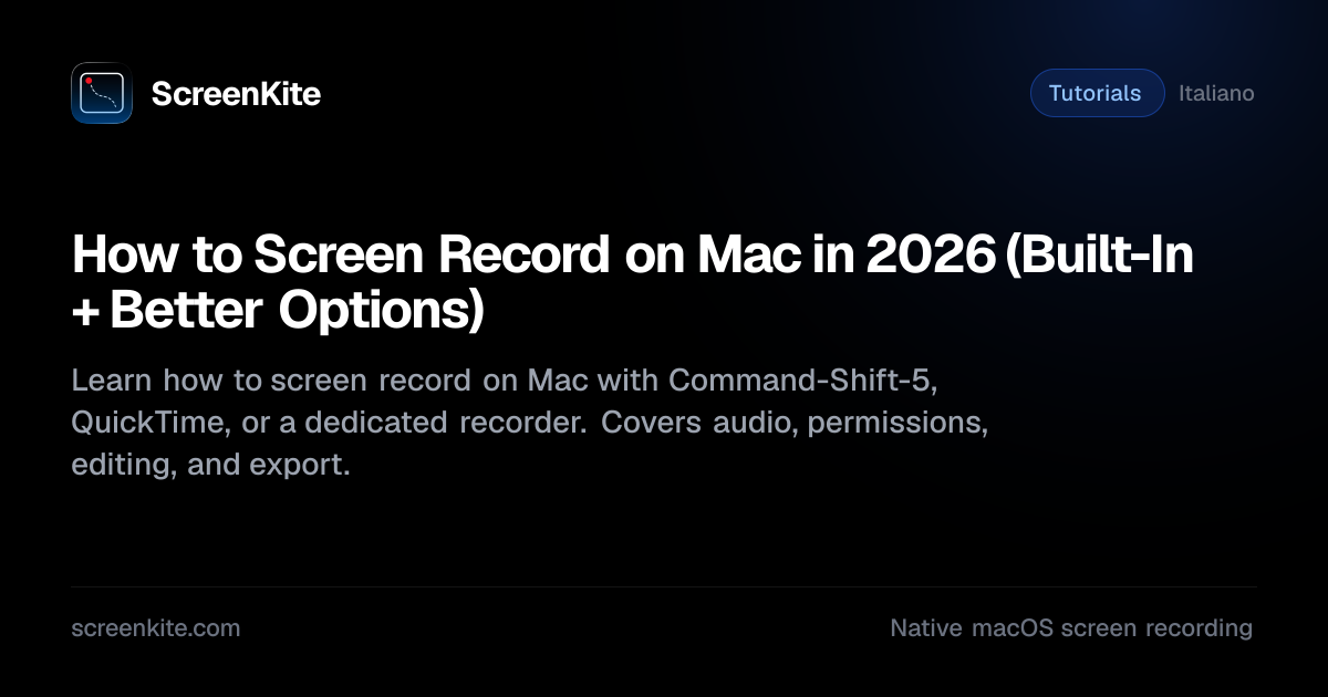 ScreenKite — How to Screen Record on Mac in 2026 (Built-In + Better ...