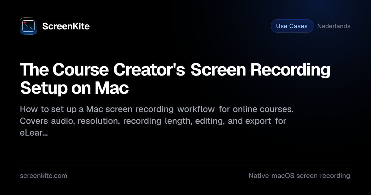 ScreenKite — The Course Creator's Screen Recording Setup on Mac