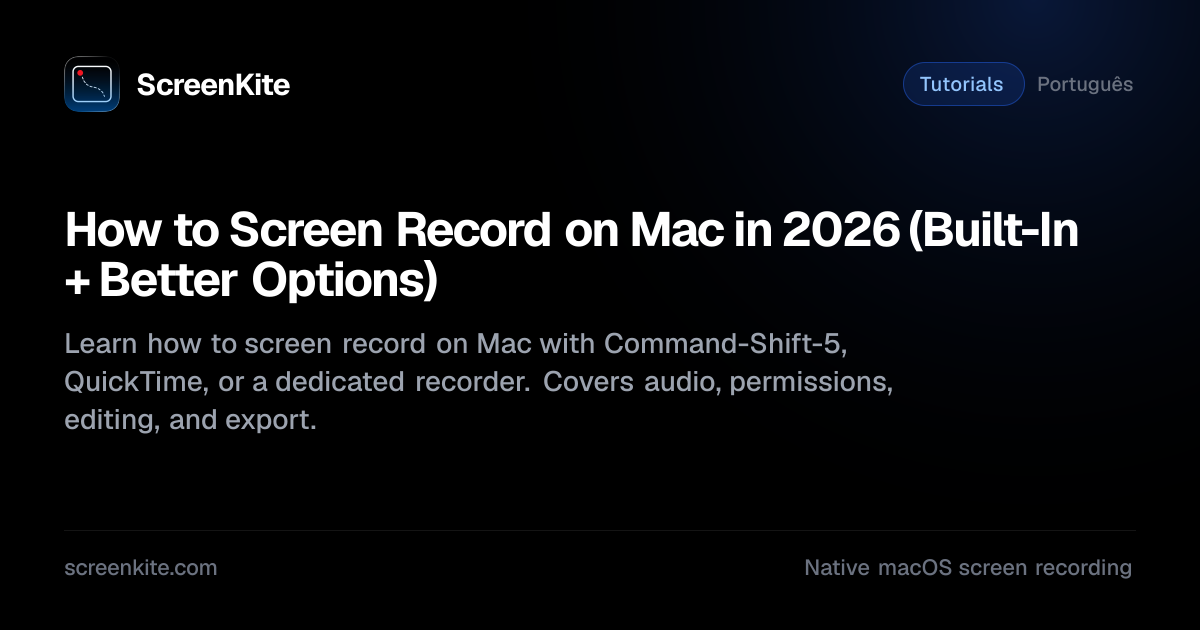 ScreenKite — How to Screen Record on Mac in 2026 (Built-In + Better ...